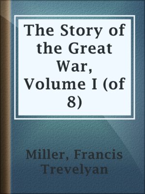 cover image of The Story of the Great War, Volume I (of 8)
